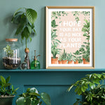 "I Hope Your Day is as Nice as Your Plants" Wall Art Print