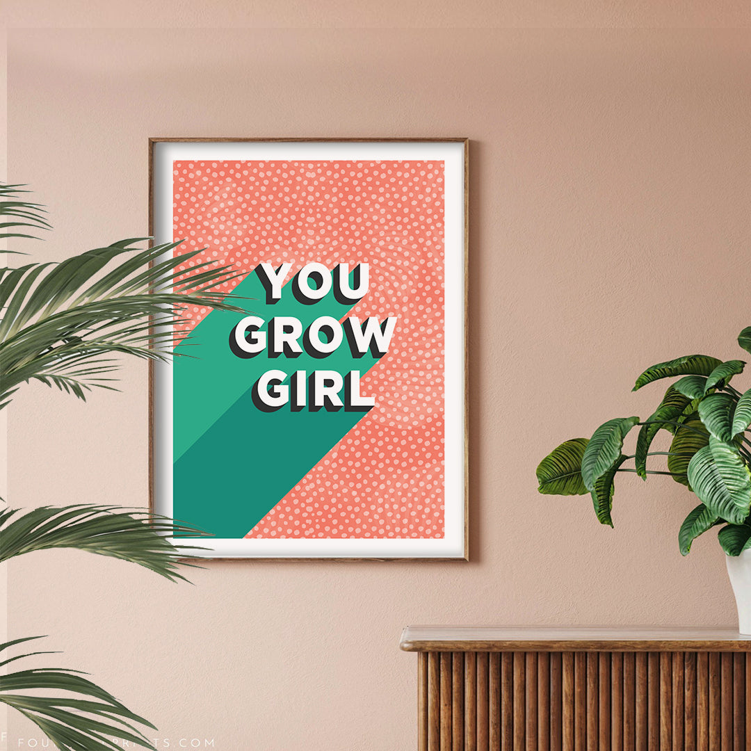 You Grow Girl Wall Art Print